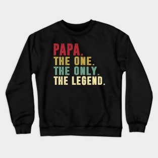 Papa - The One the only the legend Classic Father's Day Gift Dad Crewneck Sweatshirt